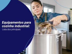 equipamentos para cozinhas industrial: lista com 7