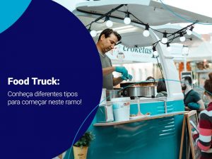 conheça diferentes tipos de food truck